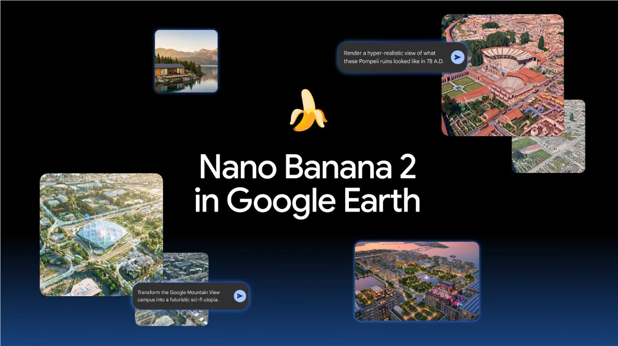 Google Earth推出基于Nano Banana 2的全新图像生成功能 一键生成逼真AI场景与历史风貌配图